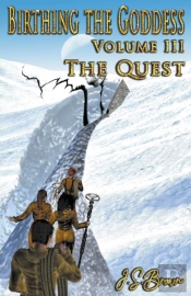 Birthing The Goddess Volume Iii 'The Quest'