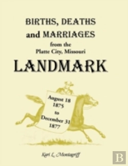 Bertrand.pt - Births, Deaths, And Marriages From The Platte City, Missouri, 