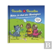 Biscantin & Et Biscantine Avec Moka Le Chat Des Montagnes : Tome 9