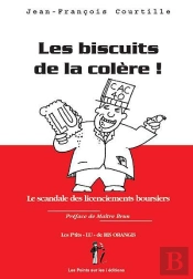 Biscuits De La Colère ; Le Scandale Des Licenciements Boursiers