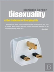 Bisexuality And The Eroticism Of Everyday Life