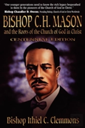 Bishop C H Mason And The Roots Of Cogic