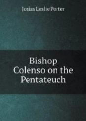 Bishop Colenso On The Pentateuch