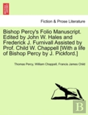 Bishop Percy'S Folio Manuscript. Edited