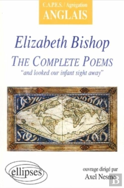 Bertrand.pt - Bishop, The Complete Poems : 'And Looked Our Infant Sight Away'