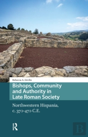 Bishops, Community And Authority In Late Roman Society