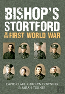 Bertrand.pt - Bishop'S Stortford In The First World War