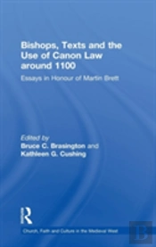 Bishops, Texts And The Use Of Canon Law Around 1100