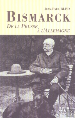 Bertrand.pt - Bismarck, De La Prusse A L'Allemagne
