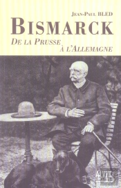 Bismarck, De La Prusse A L'Allemagne