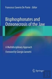 Bisphosphonates And Osteonecrosis Of The Jaw: A Multidisciplinary Approach