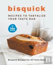 Bisquick Recipes To Tantalize Your Taste Bud