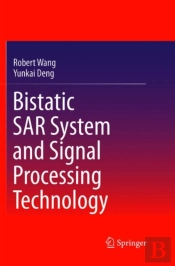 Bistatic Sar System And Signal Processing Technology