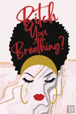 Bertrand.pt - Bitch You Breathing? Gratitude Journal