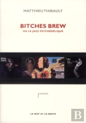 Bitches Brew Ou Le Jazz Psycheledique