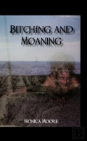Bitching And Moaning