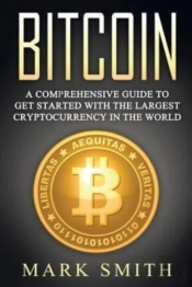Bitcoin: A Comprehensive Guide To Get St
