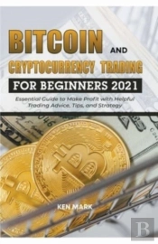 Bitcoin And Cryptocurrency Trading For Beginners 2021