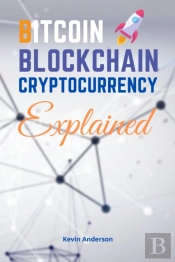 Bitcoin, Blockchain And Cryptocurrency Explained - 2 Books In 1