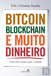 Bitcoin, Blockchain E Muito Dinheiro