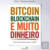 Bitcoin, Blockchain E Muito Dinheiro