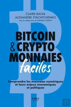 Bertrand.pt - Bitcoin & Cryptomonnaies Faciles : Comprendre Les Monnaies Numériques Et Leurs Enjeux Économiques Et Politiques (2e Édition)