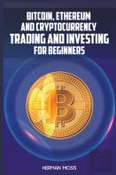 Bitcoin, Ethereum And Cryptocurrency Trading And Investing For Beginners
