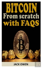 Bitcoin From Scratch With Faqs