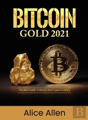 Bitcoin Gold 2021: The Best Guide To Bit