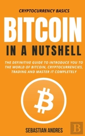 Bitcoin In A Nutshell