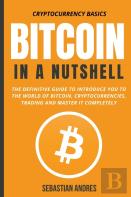 Bitcoin In A Nutshell