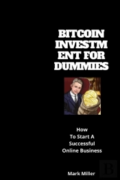 Bitcoin Investment For Dummies