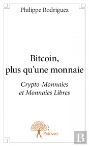 Bitcoin, Plus Qu'Une Monnaie