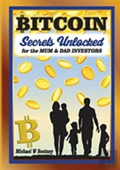Bitcoin The Secrets Unlocked For Mum And Dad Investors