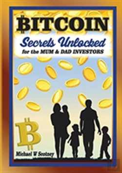 Bertrand.pt - Bitcoin The Secrets Unlocked For Mum And Dad Investors