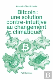 Bitcoin : Une Solution Contre-Intuitive Au Changement Climatique