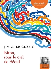 Bitna, Sous Le Ciel De Seoul - Livre Audio 1 Cd Mp3