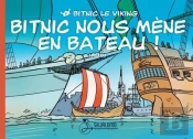Bitnic Le Viking - T02 - Bitnic Nous Mene En Bateau