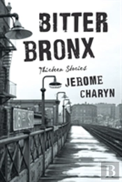 Bitter Bronx - Thirteen Stories
