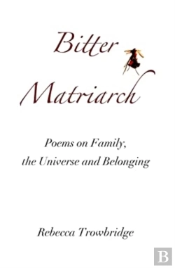 Bertrand.pt - Bitter Matriarch: Poems On Family, The U