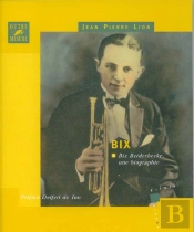 Bix Beiderbecke, Une Biographie