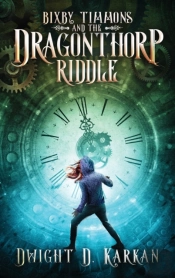 Bixby Timmons And The Dragonthorp Riddle