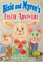Bixie And Myron'S Easter Adventure