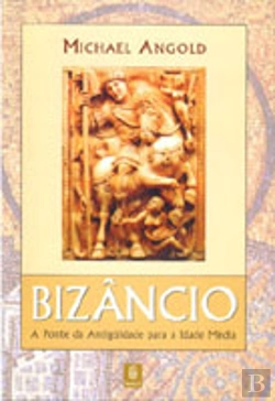 Bertrand.pt - Bizâncio - A Ponte da Antiguidade Para a Idade Média