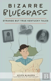 Bizarre Bluegrass: Strange But True Kent