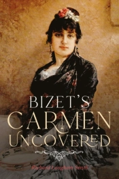 Bizet'S Carmen Uncovered