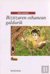 Bizitzaren Oihanean Galdurik -Bat.-