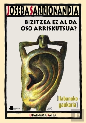 Bizitzea Ez Al Da Oso Arriskutsua?