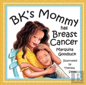 Bk'S Mommy Has Breast Cancer