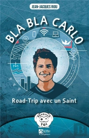 Bla Bla Carlo Acutis : Road-Trip Avec Un Saint